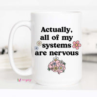Funny Anxiety Coffee Mug | All My Systems Are Nervous Mug