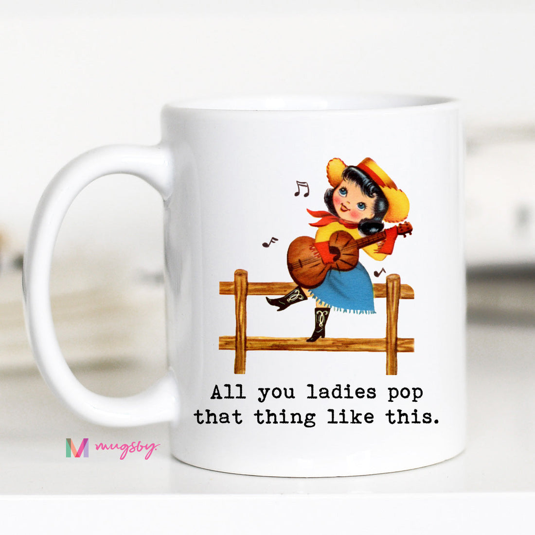 All You Ladies Pop That Thing Like This Coffee Mug