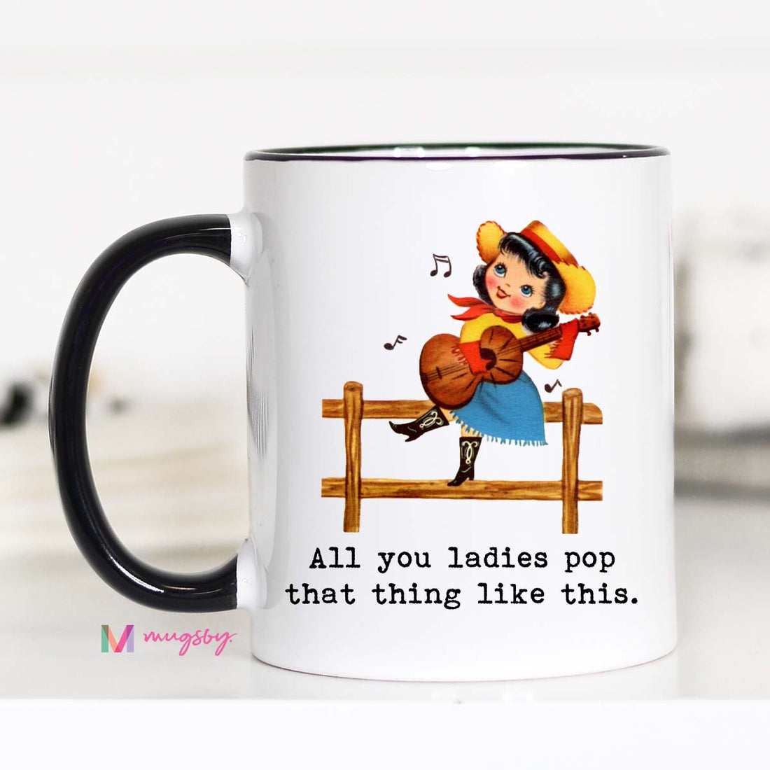 All You Ladies Pop That Thing Like This Coffee Mug