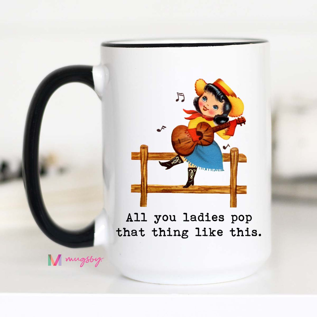 All You Ladies Pop That Thing Like This Coffee Mug