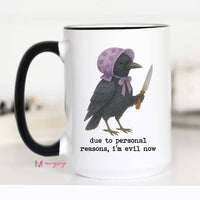 Due to Personal Reasons I'm Evil Now Funny Crow Coffee Mug