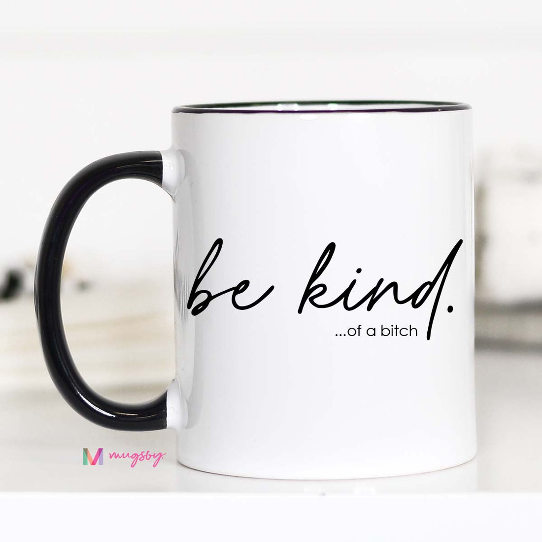 Funny Be Kind Coffee Mug | Be Kind... Of a Bitch Mug