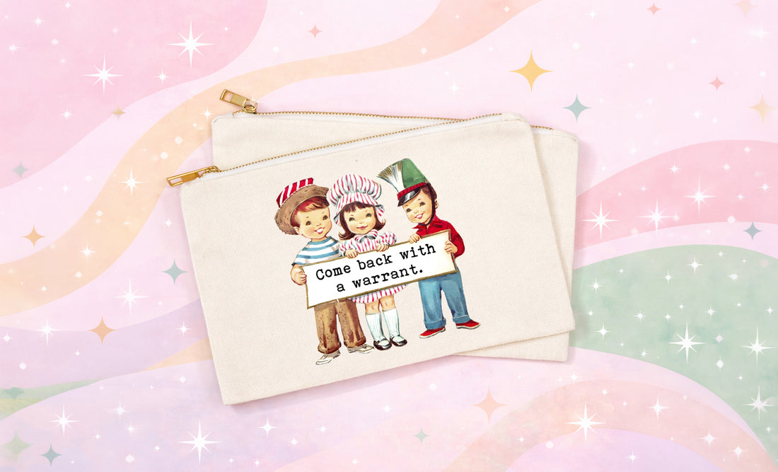Funny Sarcastic Makeup Bag | Come Back With a Warrant Cosmetic Pouch