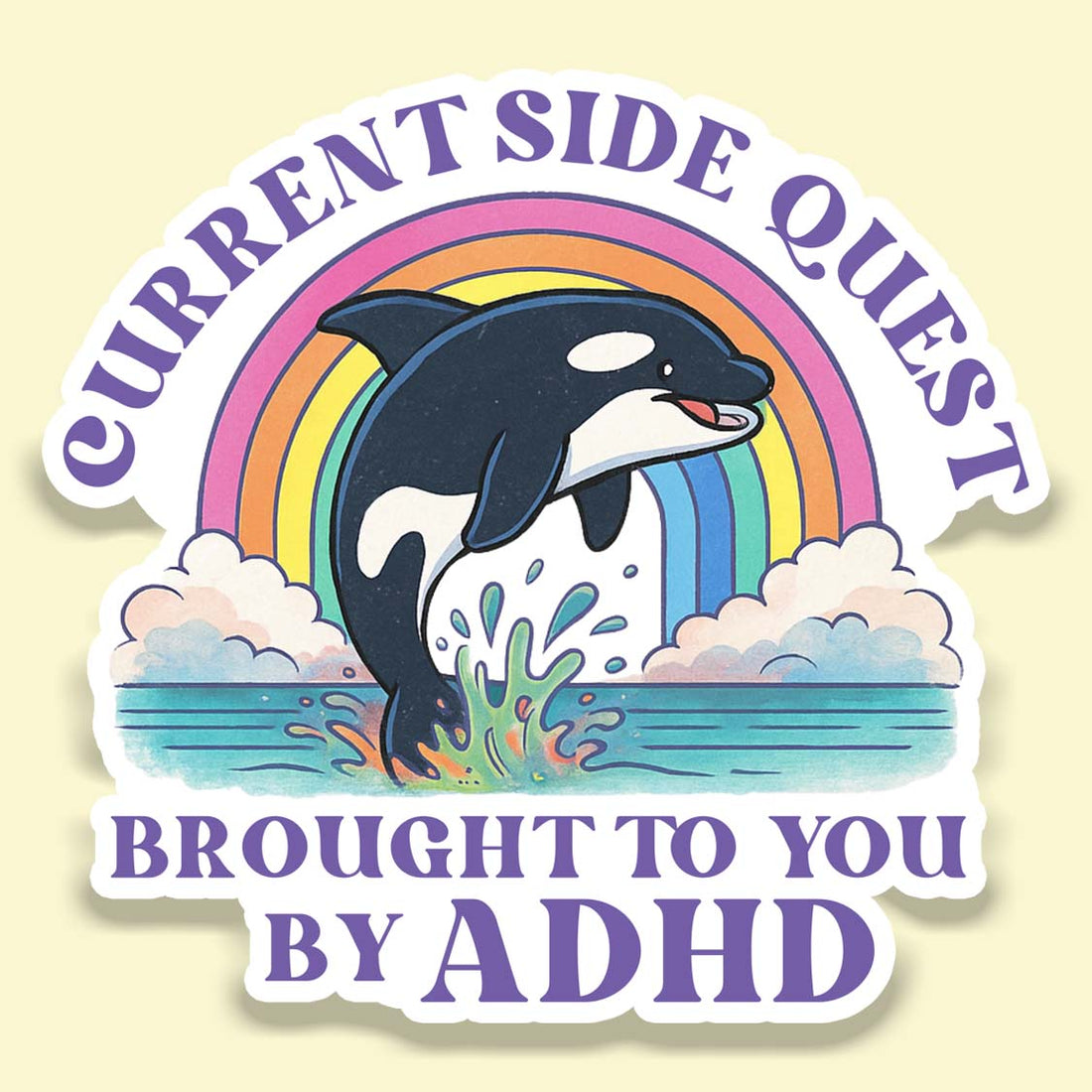 Die-cut vinyl sticker featuring a cartoon orca jumping through a retro rainbow with the text "Current Side Quest Brought to You by ADHD" in purple lettering