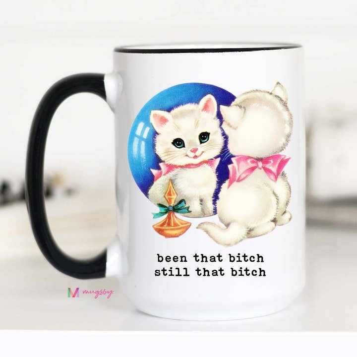 Funny Cat Coffee Mug | Been That Bitch Still That Bitch
