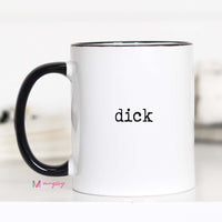 White mug with black handle and ' dick' text on a white background