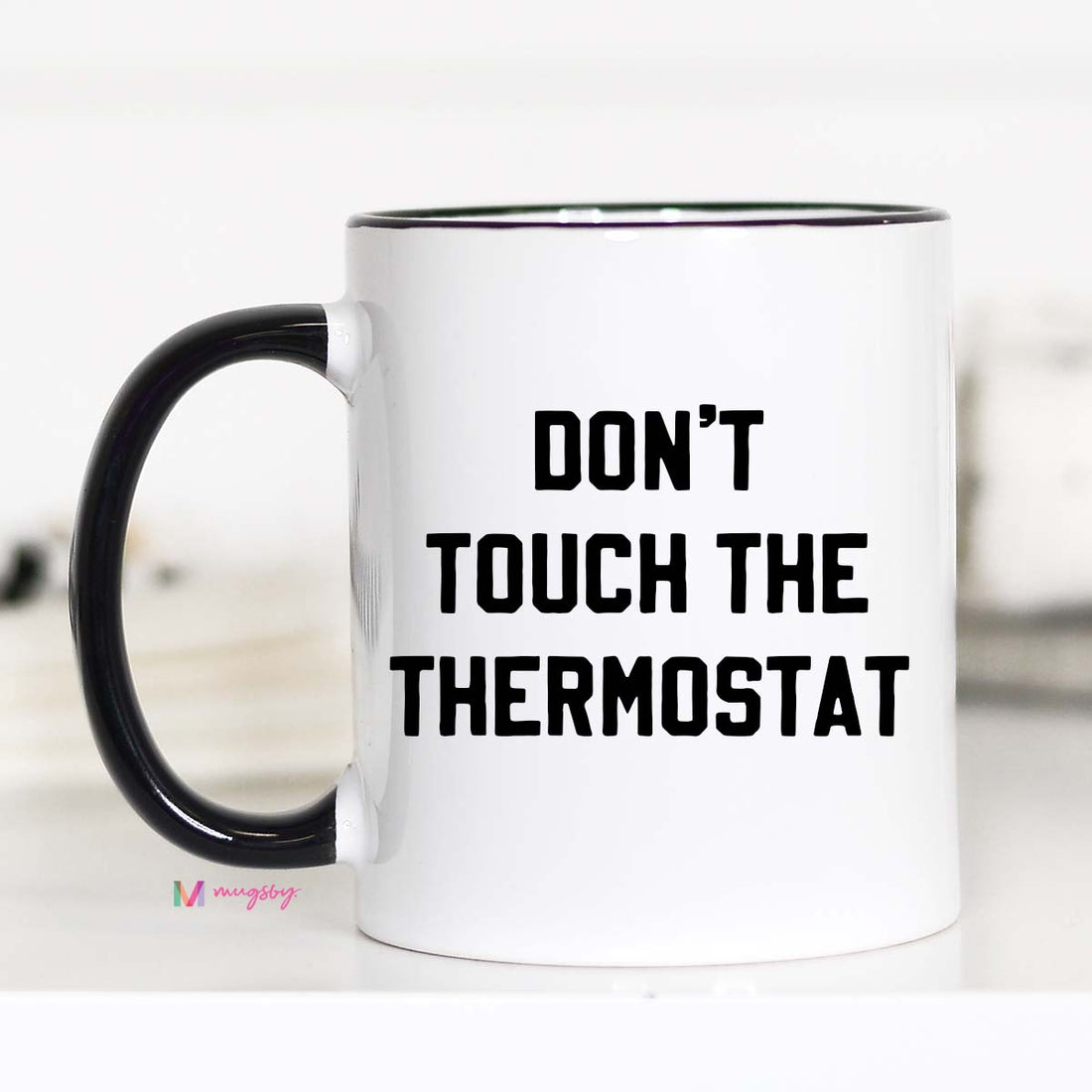 dont touch the thermostat mug