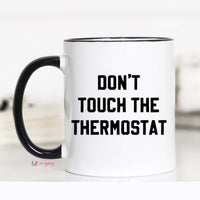 dont touch the thermostat mug