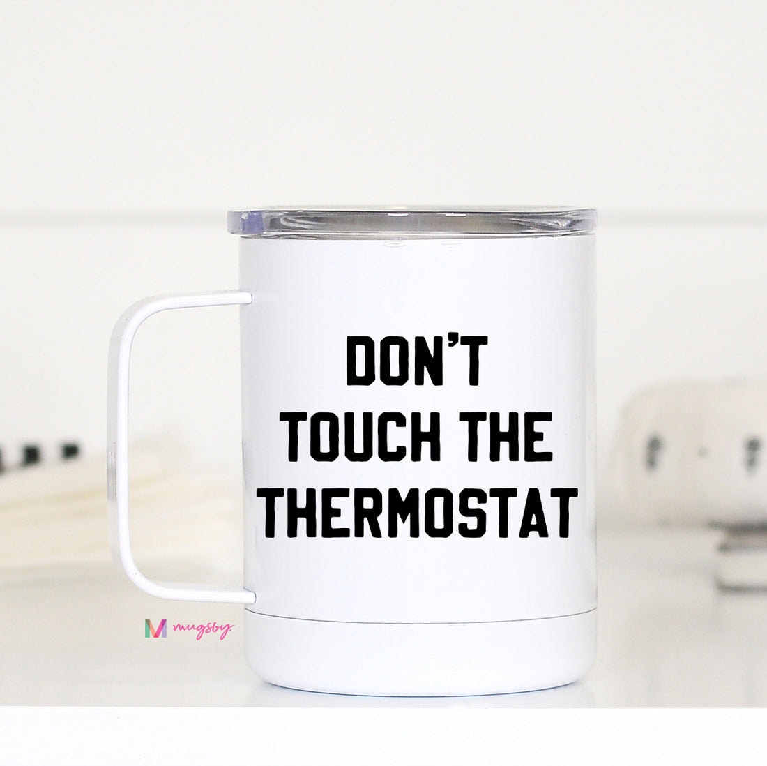 dont touch the thermostat cup