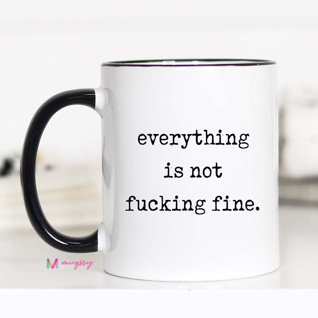 Everything is Not Fine Coffee Mug
