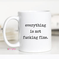 Everything is Not Fine Coffee Mug