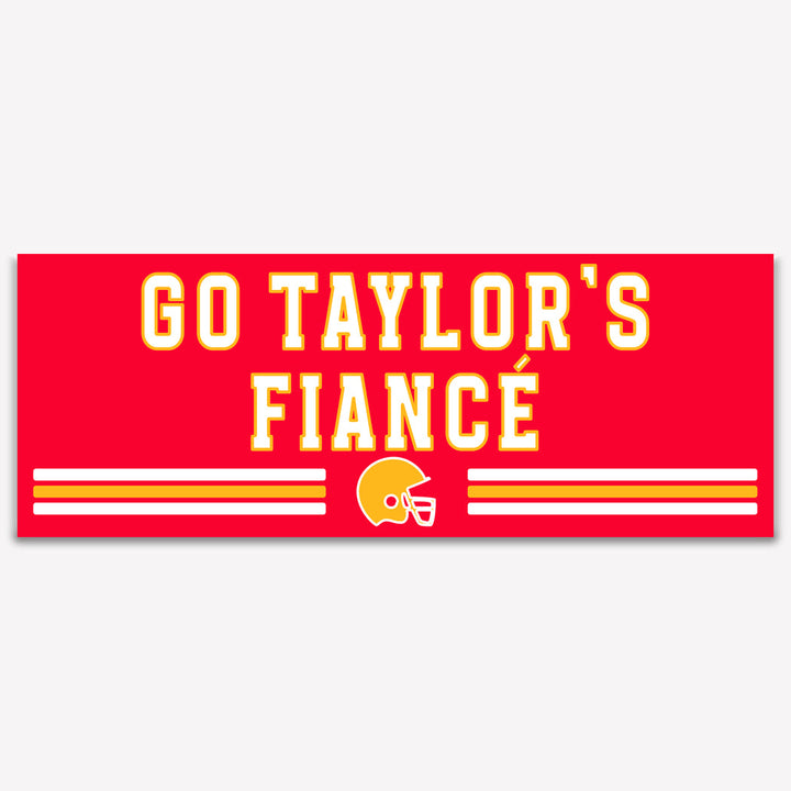 Red banner with 'GO TAYLOR'S FIANCE' text and football helmet graphic on a white background