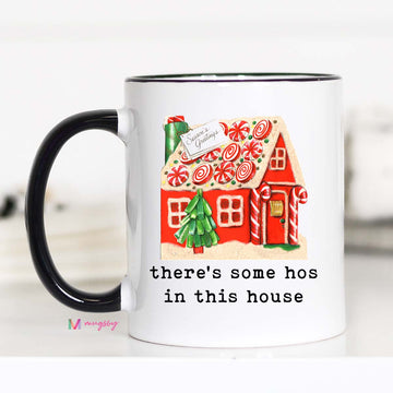 There's Some Hos in This House Christmas Mug
