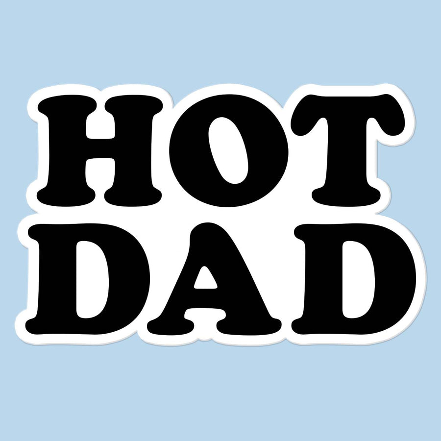 Hot Dad Funny Vinyl Sticker Decal, Father's Day