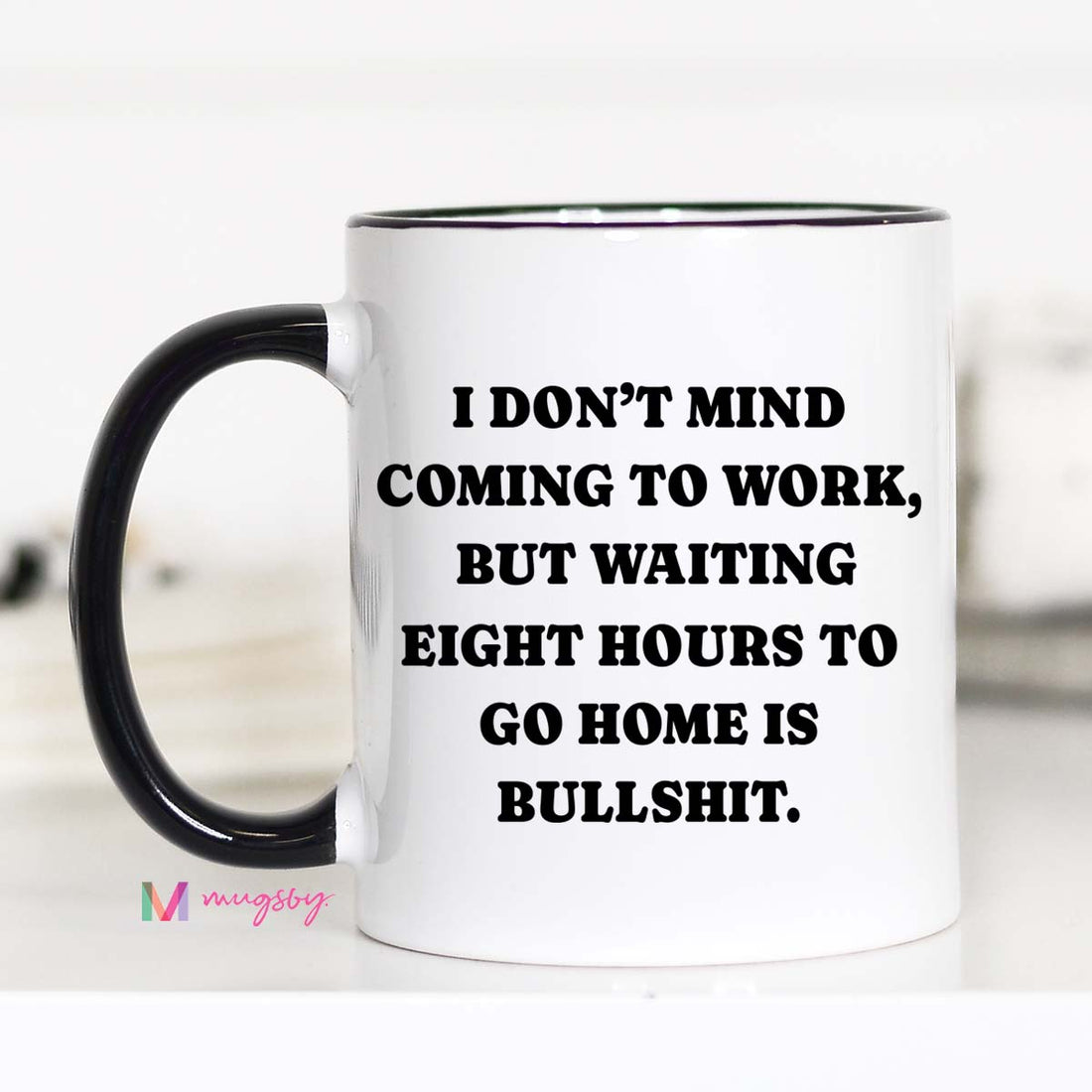 Funny Coworker Coffee Mug | Waiting Eight Hours Is Bullshit
