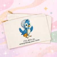 Funny Bird Makeup Bag | I'll Shit on Everything You Love