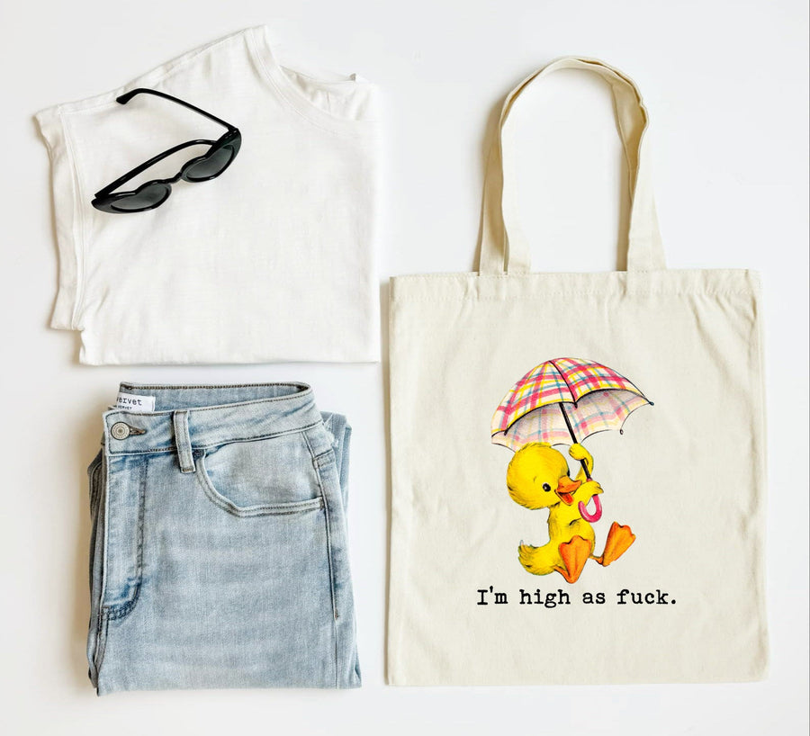 I'm High as Fuck Tote Bag