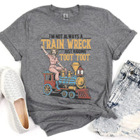 I'm Not Always a Train Wreck Funny Vintage Graphic Tee