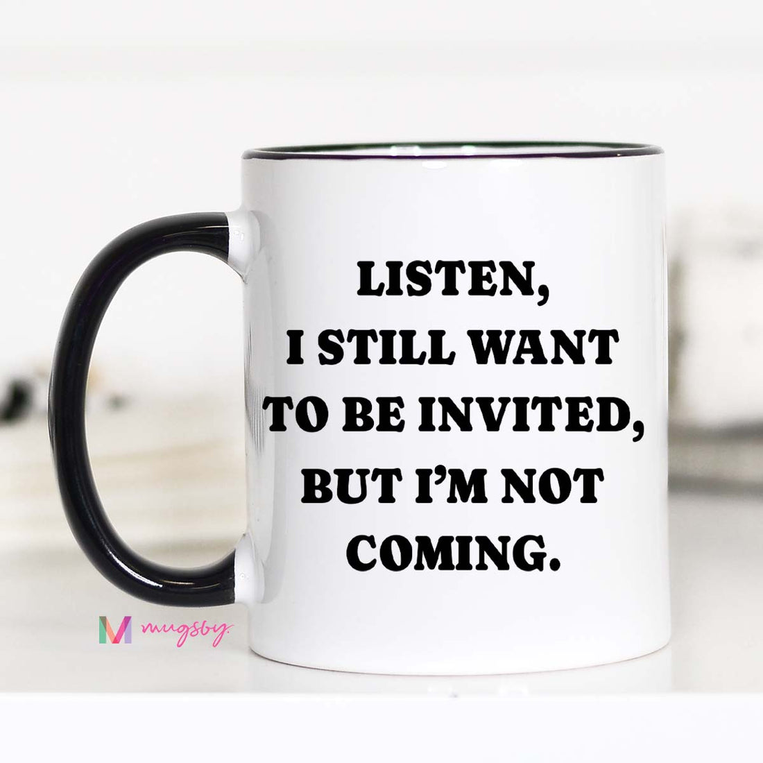 Funny Introvert Coffee Mug | I Still Want to Be Invited
