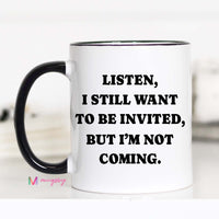 Funny Introvert Coffee Mug | I Still Want to Be Invited