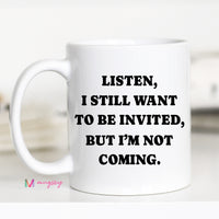 Funny Introvert Coffee Mug | I Still Want to Be Invited