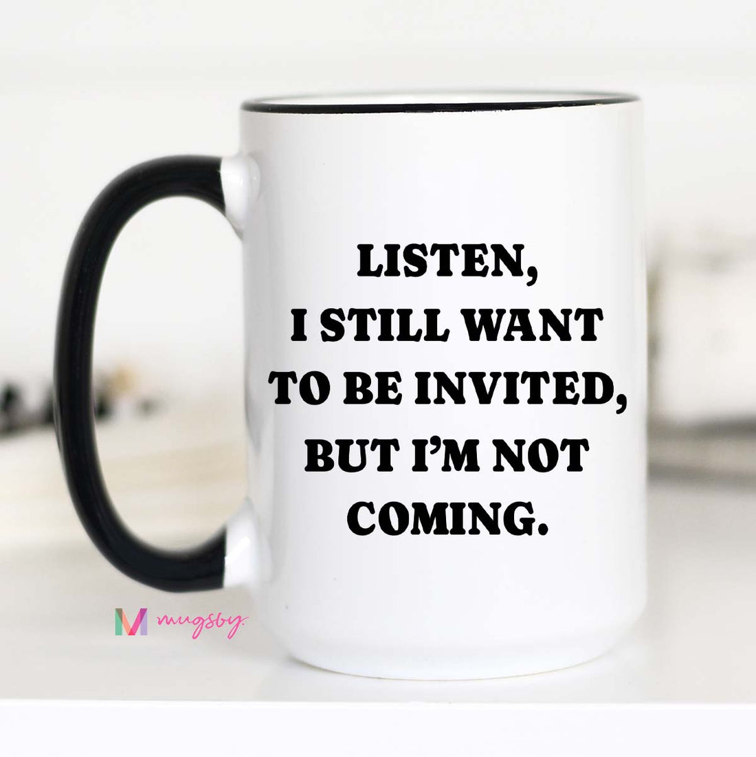 Funny Introvert Coffee Mug | I Still Want to Be Invited
