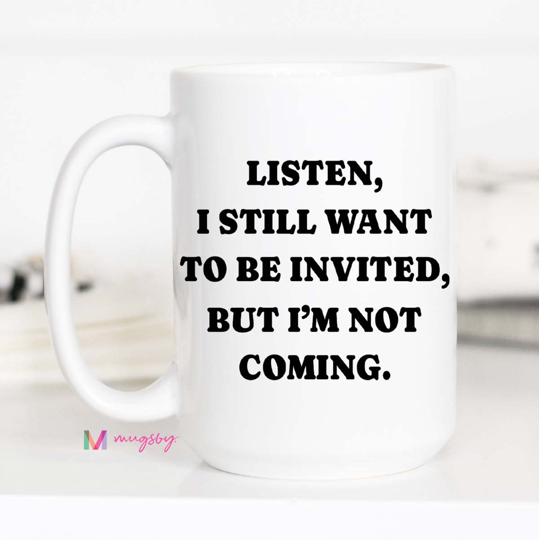 Funny Introvert Coffee Mug | I Still Want to Be Invited