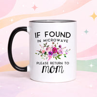 Mom Coffee Mug | If Found in Microwave Return to Mom