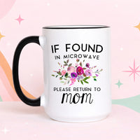 Mom Coffee Mug | If Found in Microwave Return to Mom