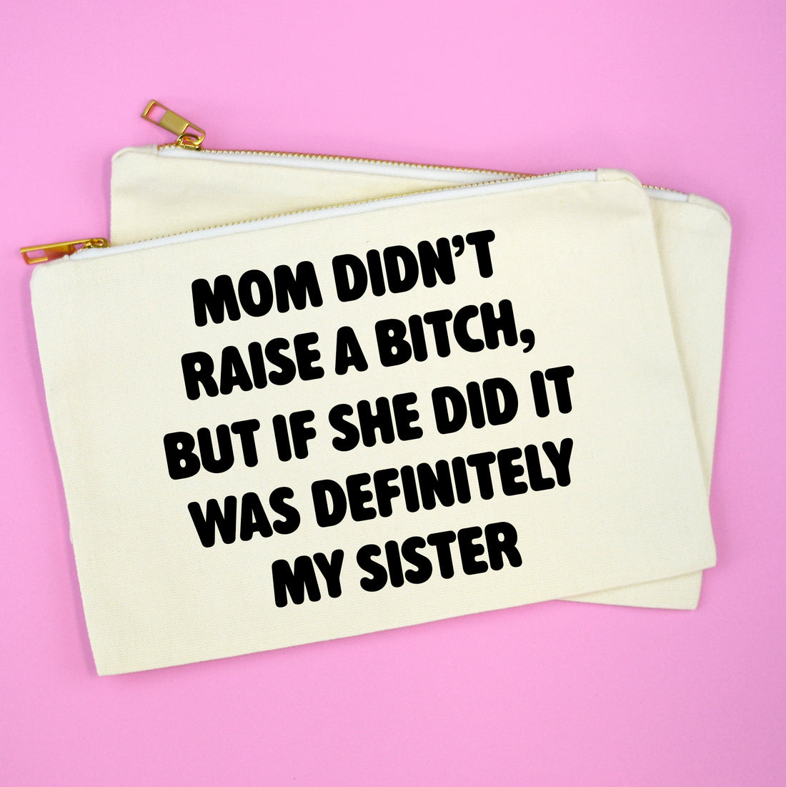 Funny Sister Makeup Bag | Mom Didn&