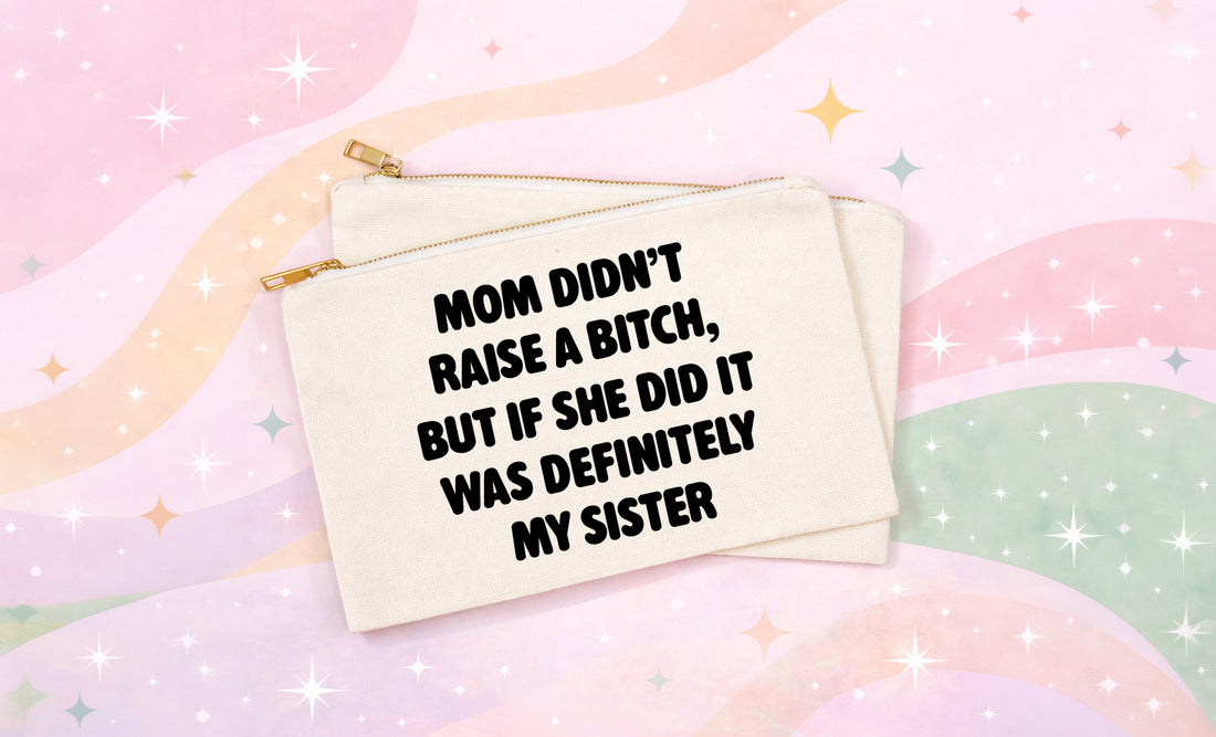 Funny Sister Makeup Bag | Mom Didn&