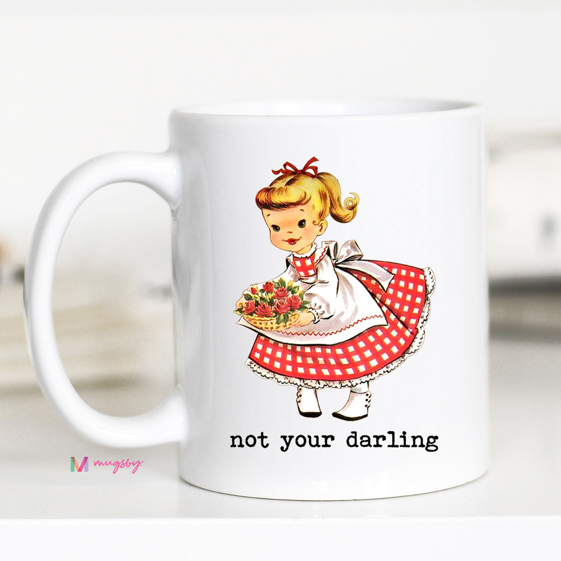 Funny Sassy Coffee Mug | Not Your Darling Mug