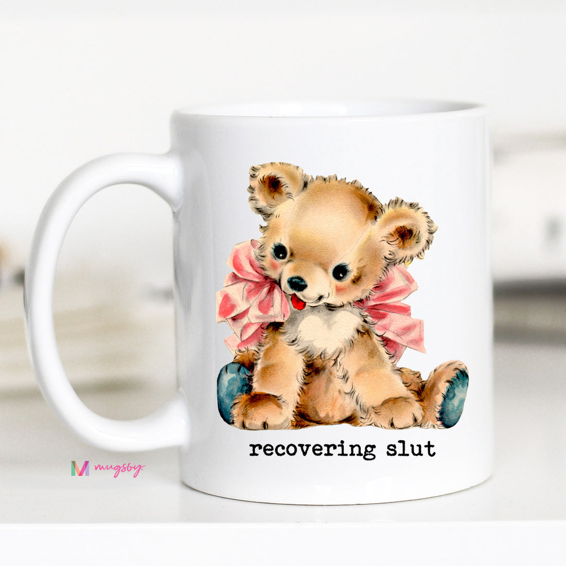 Funny Teddy Bear Coffee Mug | Recovering Slut Mug