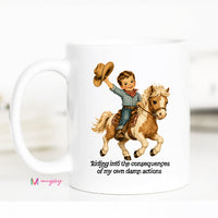 Funny Cowboy Coffee Mug | Riding Into the Consequences Mug