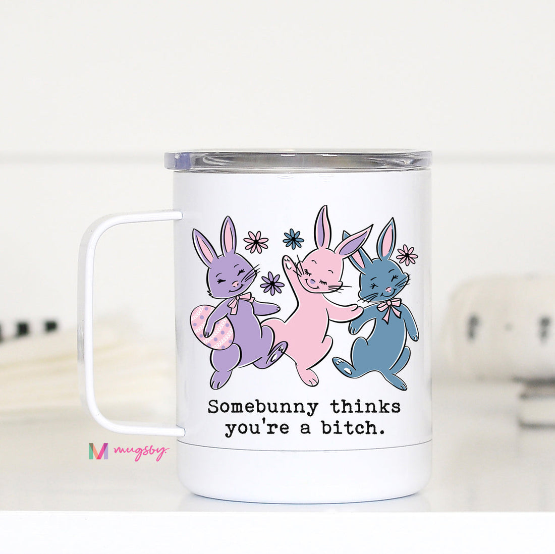 Somebunny Thinks You&