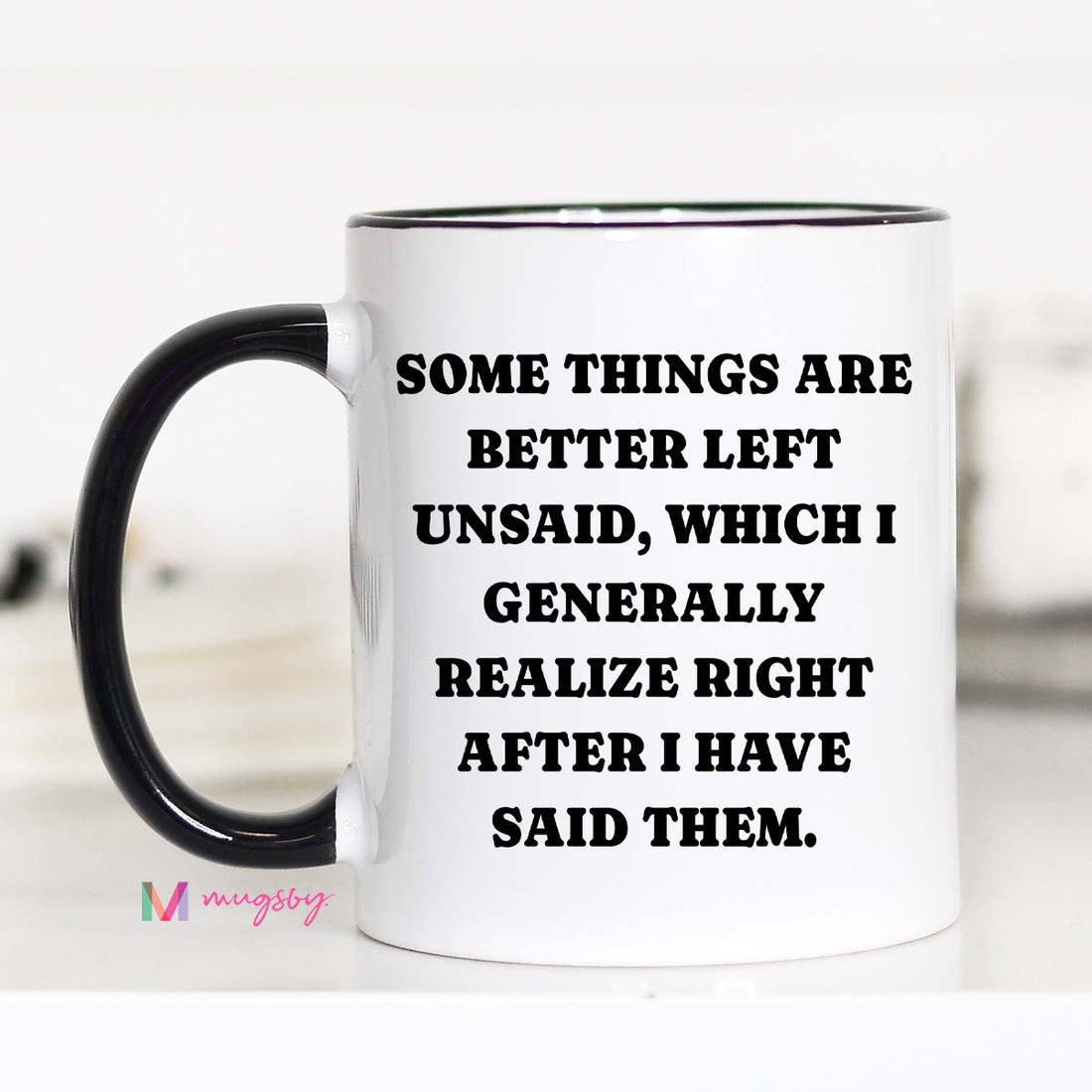 Funny Sarcastic Coffee Mug | Some Things Are Better Left Unsaid