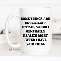 Funny Sarcastic Coffee Mug | Some Things Are Better Left Unsaid