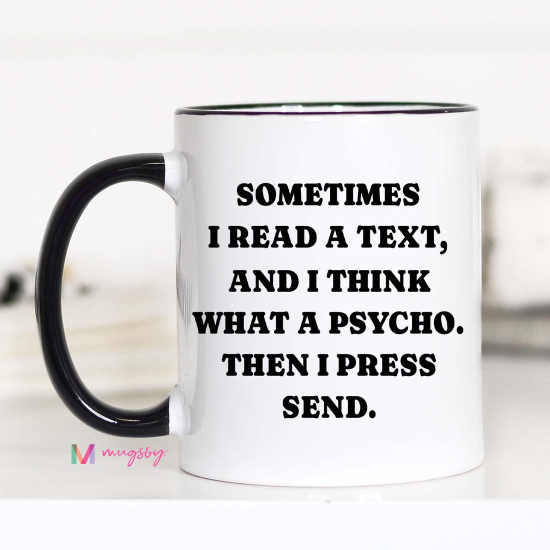Funny Texting Coffee Mug | Then I Press Send
