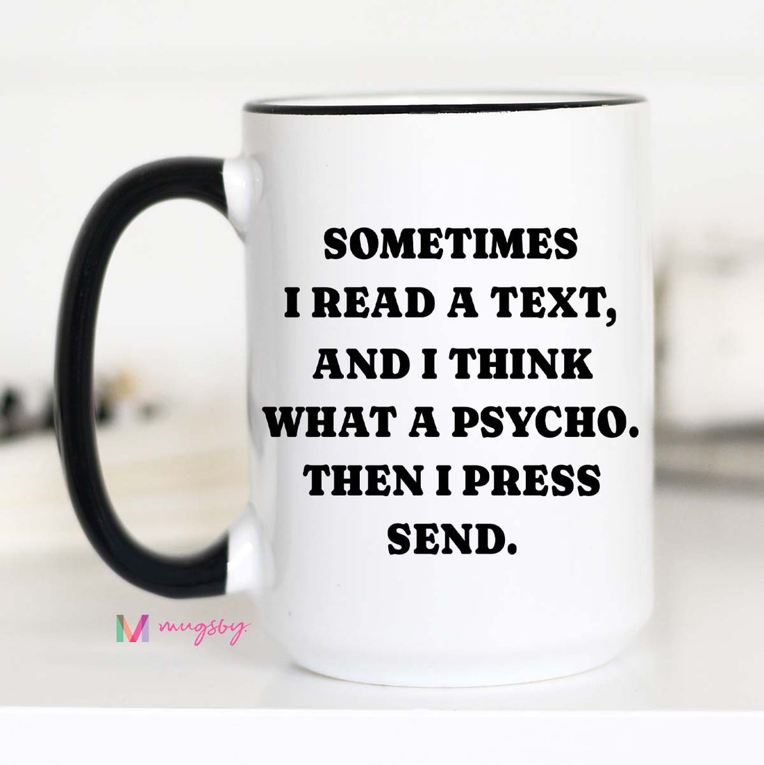 Funny Texting Coffee Mug | Then I Press Send