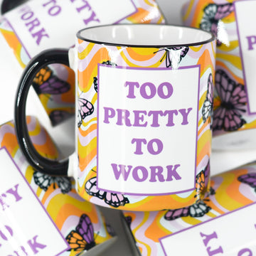 Too Pretty to Work Funny Ceramic Mug
