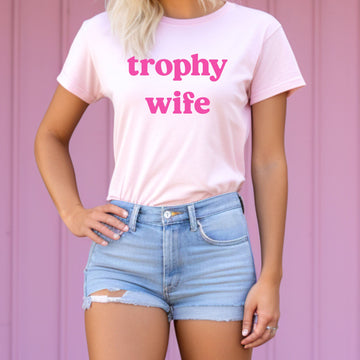 Pink Trophy Wife t-shirt with hot pink writing