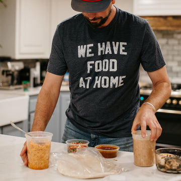 We Have Food at Home Shirt (Charcoal Crew), Funny Graphic Shirt