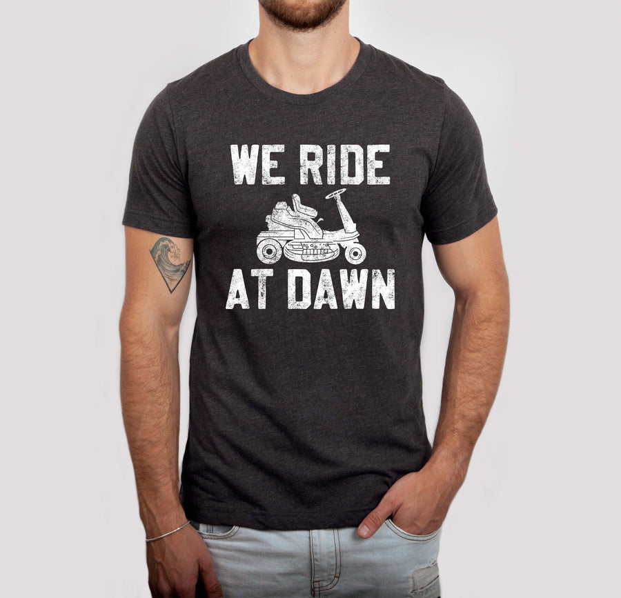 We Ride at Dawn Shirt (Charcoal Crew), Funny Graphic Shirt