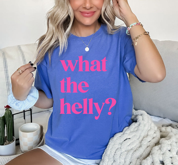 Flo blue comfort colors tee with hot pink 'What the Helly' graphic – bold funny shirt