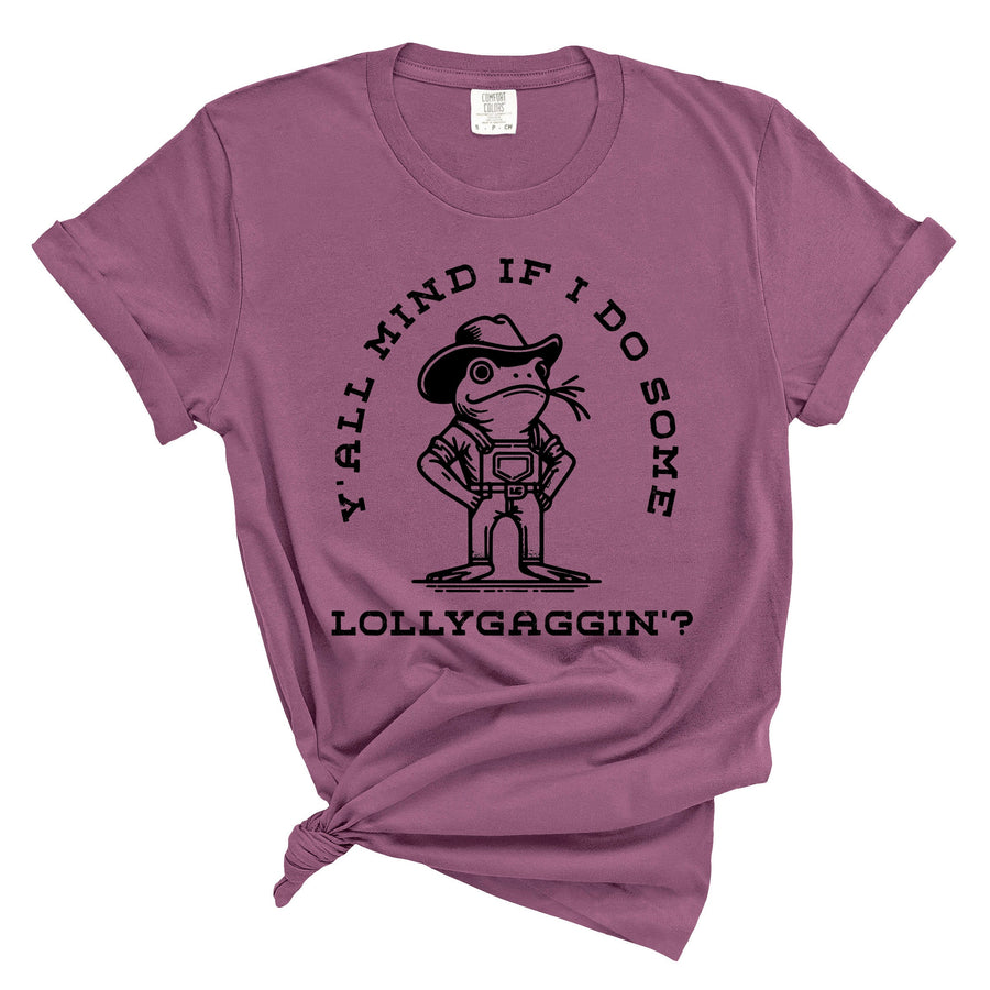 Y'all Mind If I Lollygag Graphic Shirt