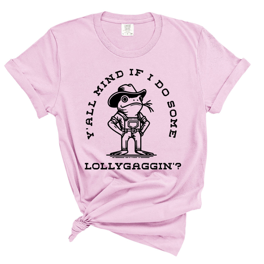 Y'all Mind If I Lollygag Graphic Shirt