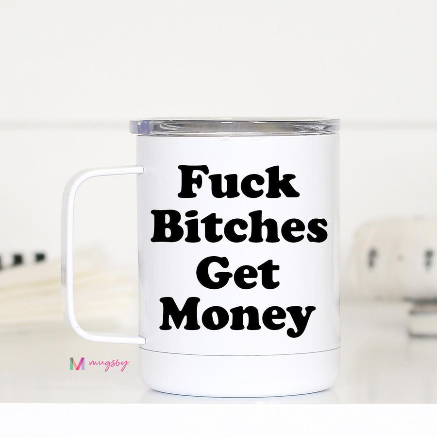 Fuck Bitches Get Money Travel Cup