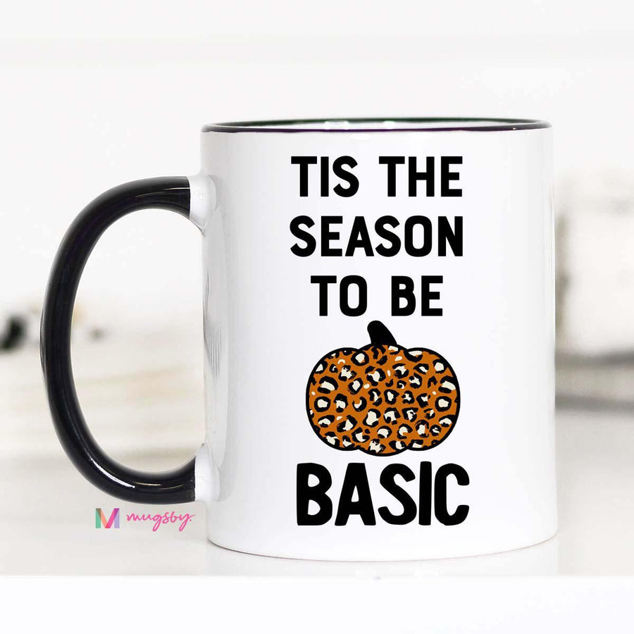 Tis the Season to be basic Mug, Fall Mug, Cute Fall Mug