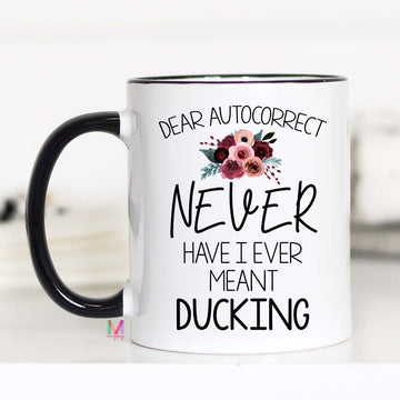 Dear Autocorrect Mug, Funny Autocorrect mug, Funny Ducking Mug, Autocorrect Mug