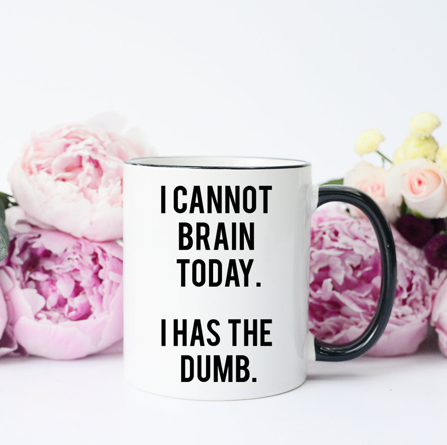 I cannot brain today Gift